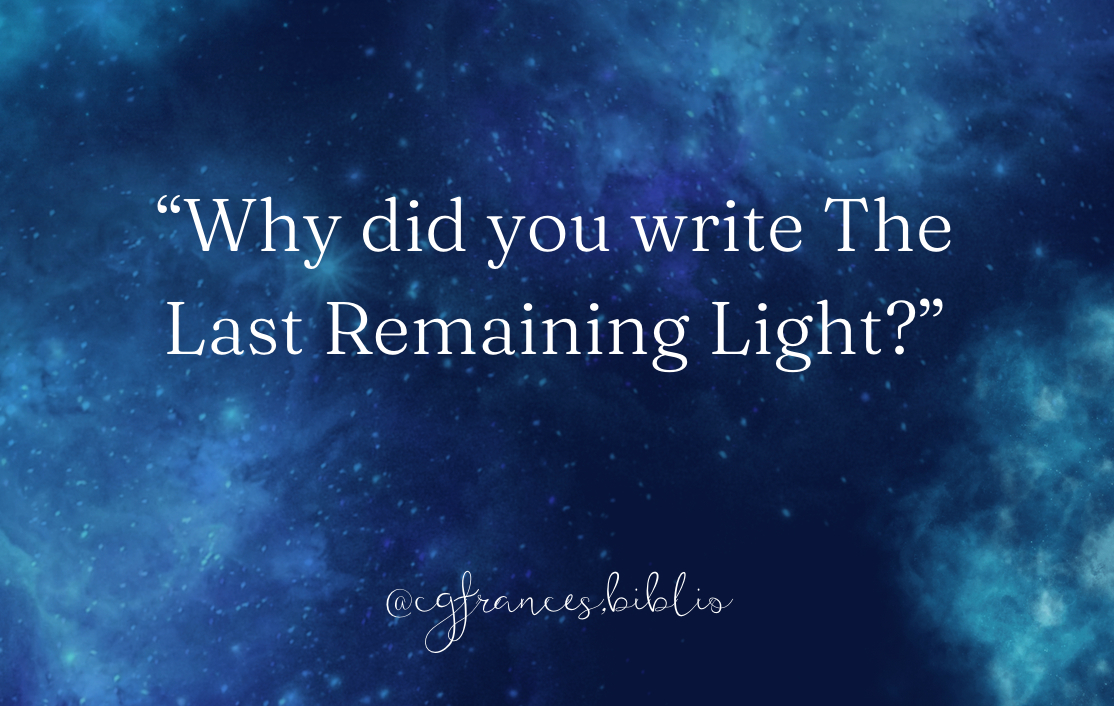 **Why did I write The Last remaining Light?**
